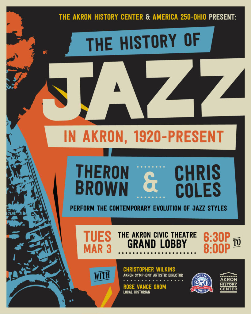 The Akron History Center, downtown Akron’s tribute to the city’s 200- year history will collaborate with “America 250-Ohio,” the Ohio Commission for the U.S. Semiquincentennial, to sponsor "The History of Jazz in Akron, 1920-present" on Tuesday, March 3, in the Grand Lobby of The Akron Civic Theatre, 6:30PM - 8:00PM.
